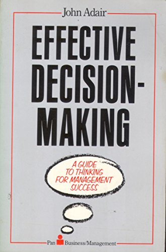 9780330287487: Effective Decision-making: A guide to thinking for management (Effective Series)