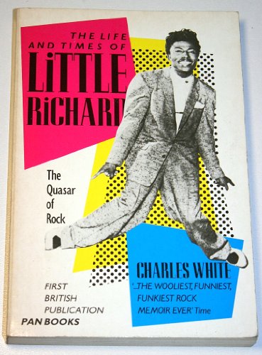The Life and Times of Little Richard: The Quasar of Rock - Charles White,Paul McCartney,Little Richard