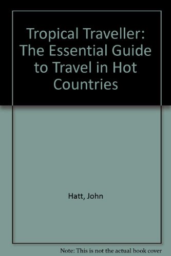 9780330288514: Tropical Traveller: The Essential Guide to Travel in Hot Countries