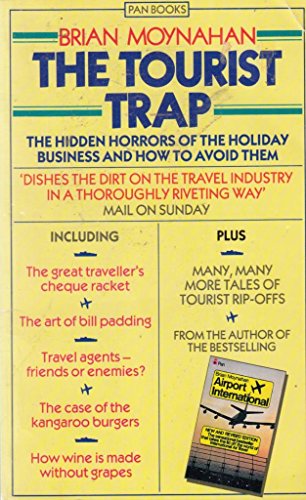 Stock image for The Tourist Trap: The Hidden Horrors of the Holiday Business and How to Avoid Them (Pan original) for sale by AwesomeBooks