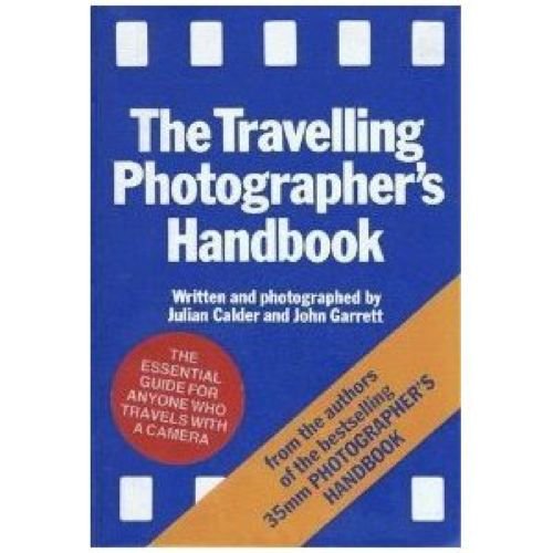 Stock image for The Travelling Photographer's Handbook for sale by AwesomeBooks