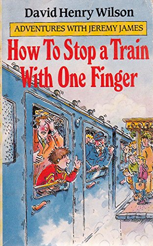 Stock image for How to Stop a Train with One Finger (Adventures with Jeremy James) for sale by Books Unplugged