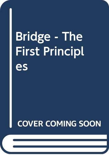 Beispielbild fr Bridge: The First Principles zum Verkauf von Wonder Book