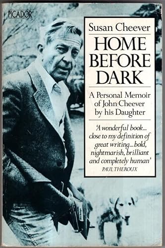 9780330291453: Home Before Dark: A Personal Memoir of John Cheever by His Daughter (Picador Books)