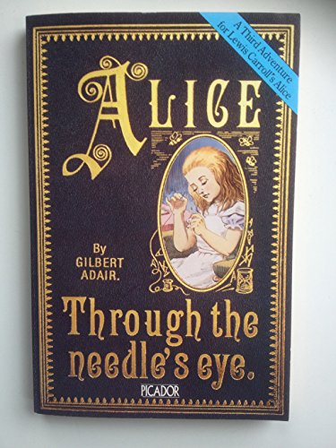 Stock image for Alice Through the Needle's Eye for sale by Better World Books
