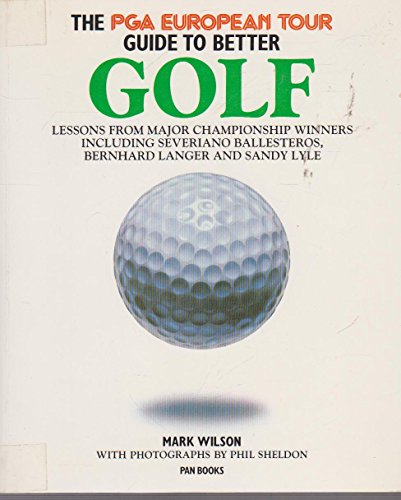 The PGA European Tour Guide to Better Golf (9780330291705) by Wilson, Mark; Horton, Tommy