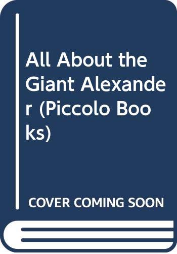 Beispielbild fr All About the Giant Alexander (Piccolo Books) zum Verkauf von WorldofBooks