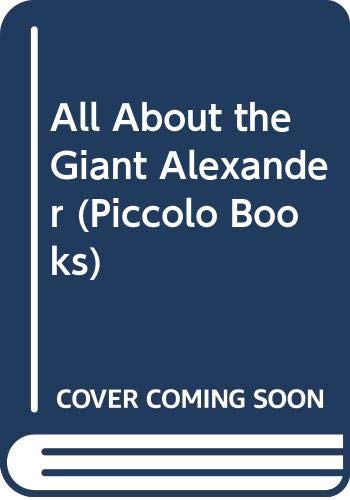 Stock image for All About the Giant Alexander (Piccolo Books) for sale by WorldofBooks