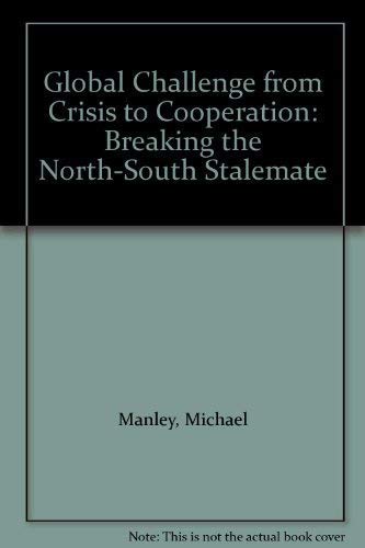 Beispielbild fr Global challenge: from crisis to cooperation : breaking the North-South stalemate : report of the Socialist International Committee on Economic Policy zum Verkauf von medimops