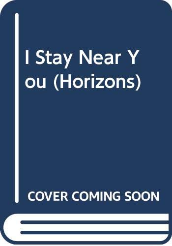 9780330293341: I Stay Near You (Horizons)