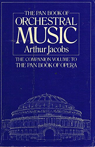 The Pan Book of Orchestral Music (A Pan Original) (9780330293396) by Jacobs, Arthur