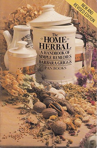 Stock image for The Home Herbal: A Handbook of Simple Remedies for sale by WorldofBooks