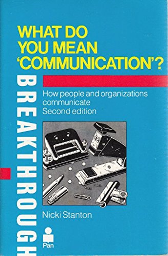 9780330294584: What Do You Mean, "Communication"?: How People and Organizations Communicate (Pan Breakthrough Books)