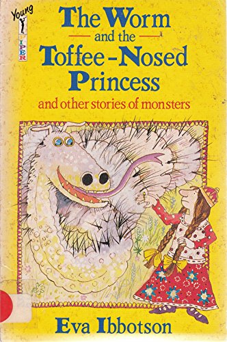 Stock image for The Worm And The Toffee-Nosed Princess: And Other Stories Of Monsters (Young Piper) for sale by AwesomeBooks