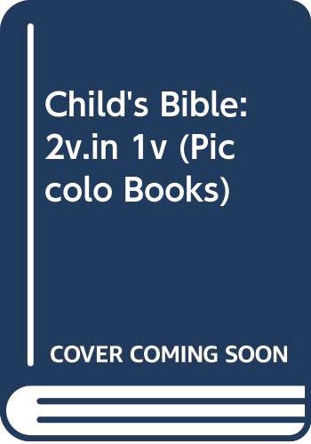 Beispielbild fr Child's Bible: 2v.in 1v (Piccolo Books) zum Verkauf von Better World Books Ltd