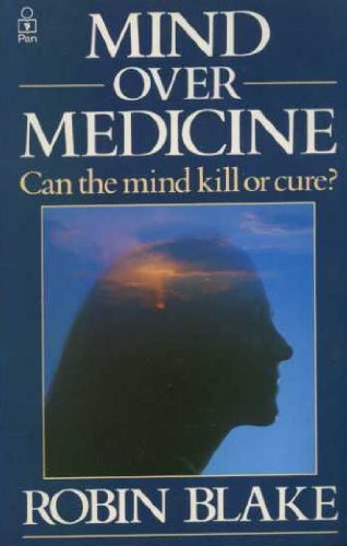 Stock image for Mind Over Medicine: Can the Mind Kill or Cure? for sale by WorldofBooks