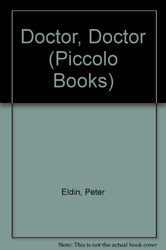 Doctor, Doctor (A Piccolo Original) (9780330295741) by Eldin, Peter; Shannon, Kate