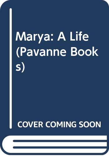 9780330295888: Marya: A Life (Pavanne Books)