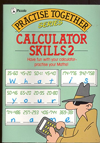 Stock image for Calculator Skills: Bk. 2 (Piccolo Practice Together) for sale by AwesomeBooks