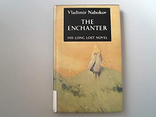 The Enchanter. Translated by Dmitri Nabokov.