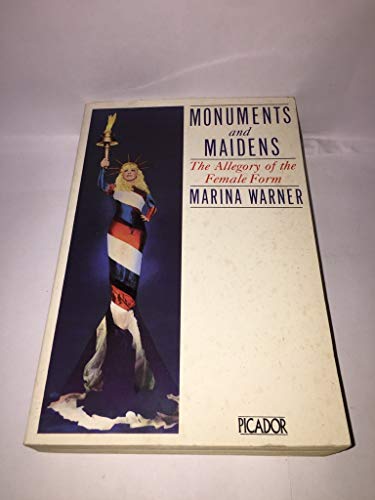 Beispielbild fr Monuments and Maidens: The Allegory of the Female Form (Picador Books) zum Verkauf von WorldofBooks