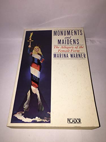 Stock image for Monuments and Maidens: The Allegory of the Female Form (Picador Books) for sale by WorldofBooks