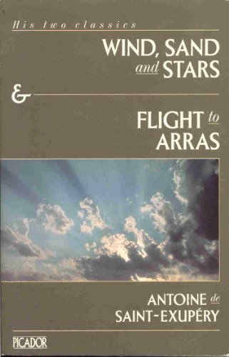 Stock image for Wind, Sand and Stars and Flight to Arras (Picador Books) for sale by Brit Books