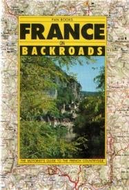 Imagen de archivo de France on Backroads: The Motorist's Guide to the French Countryside a la venta por AwesomeBooks