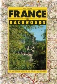 Stock image for France on Backroads: The Motorist's Guide to the French Countryside for sale by AwesomeBooks