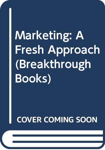 Beispielbild fr Marketing Fresh Approach Revised: A Fresh Approach (Breakthrough Books) zum Verkauf von AwesomeBooks