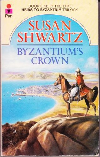 Byzantium's Crown (9780330297899) by Susan Shwartz