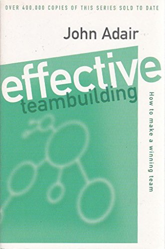 Beispielbild fr Effective Teambuilding: How to Make a Winning Team (Effective� Series) zum Verkauf von Wonder Book