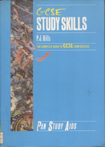 Study Skills - GCSE (Pan Study Aids) (Study Aids for GCSE) (9780330298360) by P.J. Hills