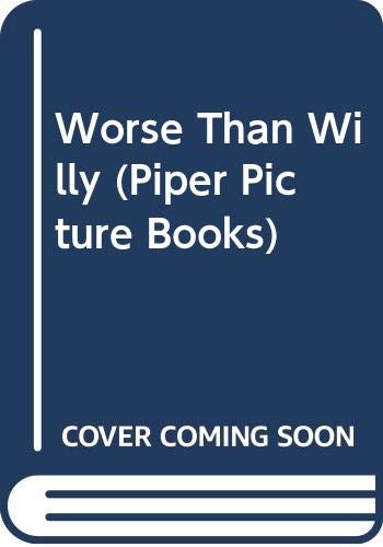 Beispielbild fr Worse Than Willy (Piper Picture Books) zum Verkauf von WorldofBooks