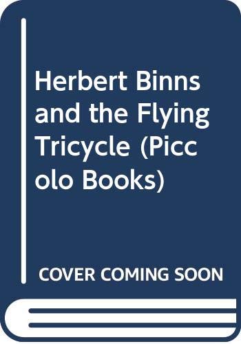 Imagen de archivo de Herbert Binns and the Flying Tricycle (Piccolo Books) a la venta por medimops