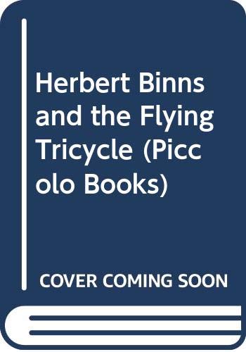 Stock image for Herbert Binns and the Flying Tricycle (Piccolo Books) for sale by WorldofBooks