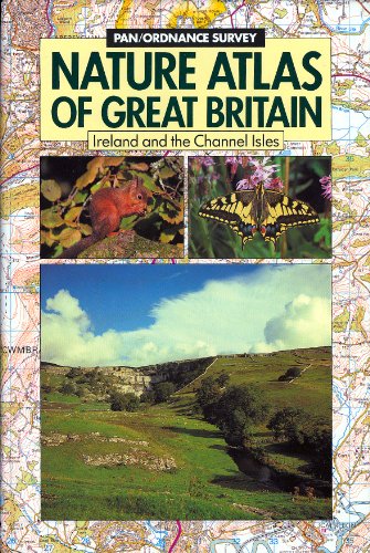 NATURE ATLAS OF GREAT BRITAIN , IRELAND AND THE CHANNEL ISLES