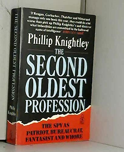 Beispielbild fr THE SECOND OLDEST PROFESSION: THE SPY AS BUREAUCRAT, PATRIOT, FANTASIST AND WHORE' zum Verkauf von Better World Books