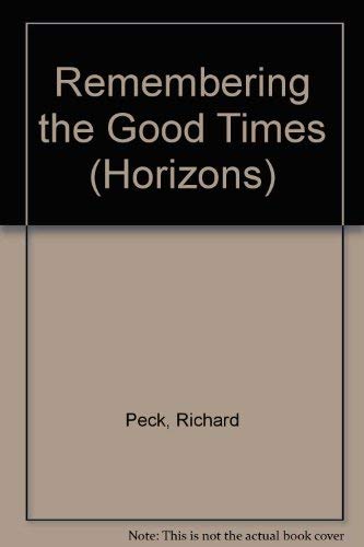 Stock image for Remembering the Good Times (Horizons) for sale by AwesomeBooks