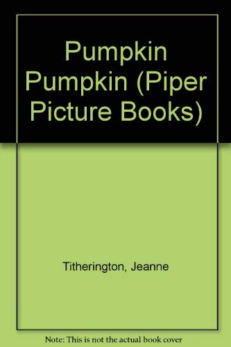 Imagen de archivo de Pumpkin Pumpkin (Piper Picture Books) a la venta por MusicMagpie