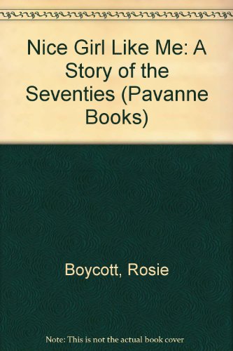 Beispielbild fr Nice Girl Like Me: A Story of the Seventies (Pavanne Books) zum Verkauf von WorldofBooks