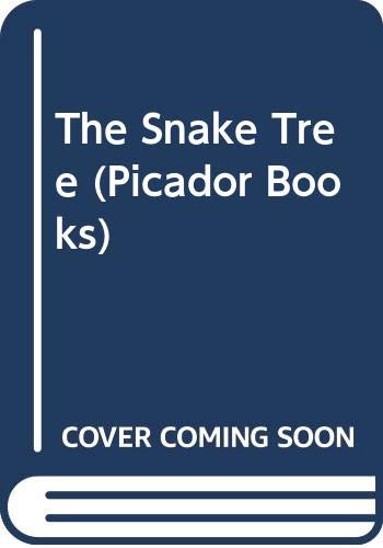 9780330301428: The Snake Tree (Picador Books)
