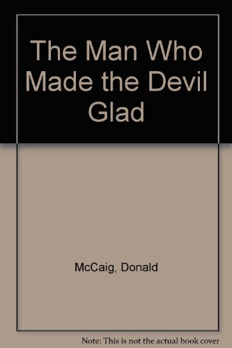 The Man Who Made the Devil Glad (9780330301480) by Donald McCaig