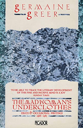 Stock image for The Madwoman's Underclothes: Essays and Occasional Writings, 1968-85 (Picador Books) for sale by WorldofBooks
