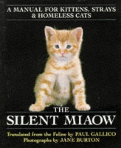 Beispielbild fr Silent Miaow : Manual for Kittens, Strays and Homeless Cats zum Verkauf von Better World Books