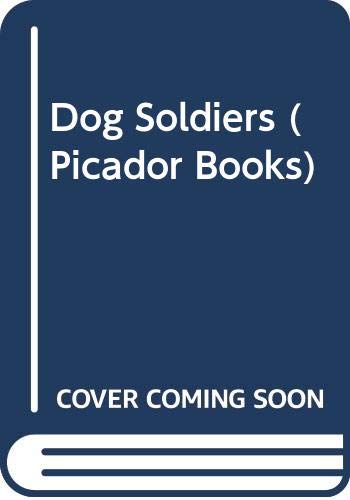 Imagen de archivo de Dog Soldiers (Picador Books) a la venta por Wonder Book