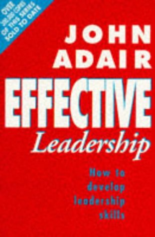 9780330302302: Effective Leadership (NEW REVISED EDITION): How to develop leadership skills (Effective Series)