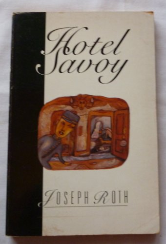 The Hotel Savoy (Picador Classics S.) - Roth, Joseph