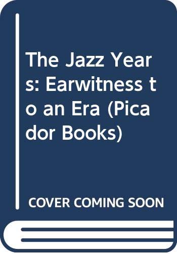 9780330303088: The Jazz Years: Earwitness to an Era (Picador Books)