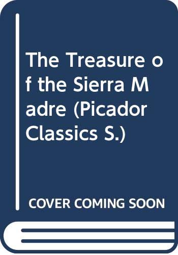 Stock image for The Treasure of the Sierra Madre (Picador Classics S.) for sale by WorldofBooks